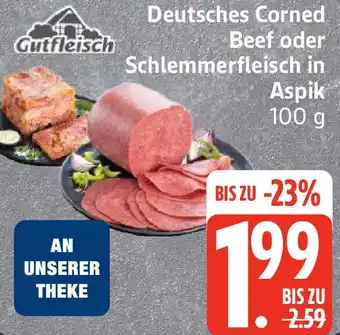 Edeka Gutfleisch Deutsches Corned Beef oder Schlemmerfleisch in Aspik Angebot