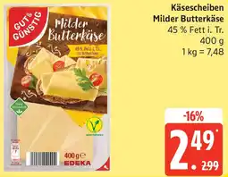 Edeka GUT& GÜNSTIG Käsescheiben Milder Butterkäse Angebot