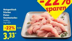 Lidl Metzgerfrisch Frisches Puten- geschnetzeltes Angebot