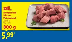 Lidl Metzgerfrisch Frisches Putengulasch Angebot