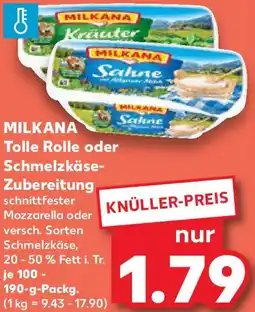 Kaufland MILKANA Tolle Rolle oder Schmelzkäse Zubereitung Angebot