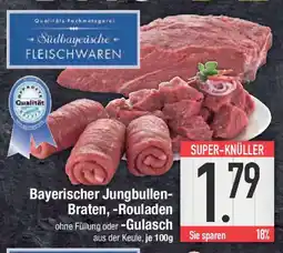 E-Center Bayerischer Jungbullen- Braten, -Rouladen oder -Gulasch Angebot