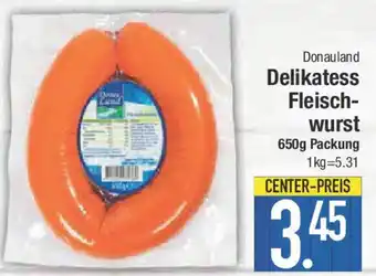 E-Center Donauland Delikatess Fleisch- wurst Angebot