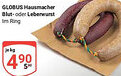 Globus GLOBUS Hausmacher Blut- oder Leberwurst Angebot