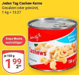 Globus Jeden Tag Cashew Kerne Angebot