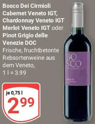 Globus Bosco Dei Cirmioli Cabernet Veneto IGT, Chardonnay Veneto IGT Merlot Veneto IGT oder Pinot Grigio delle Venezie DOC Angebot
