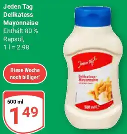 Globus Jeden Tag Delikatess Mayonnaise Angebot