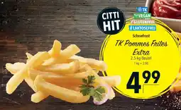 CITTI Markt Schnefrost TK Pommes Frites Extra Angebot