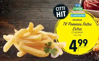 CITTI Markt Schnefrost TK Pommes Frites Extra Angebot