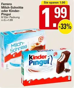 WEZ Ferrero Milch-Schnitte oder Kinder- Pingui Angebot