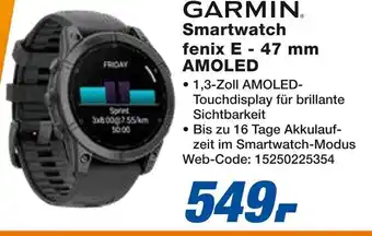 Expert GARMIN Smartwatch fenix E-47 mm AMOLED Angebot