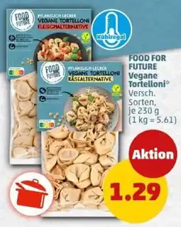 PENNY FOOD FOR FUTURE Vegane Tortelloni Angebot