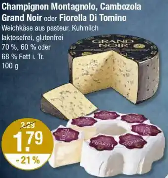 V Markt Champignon Montagnolo, Cambozola Grand Noir oder Fiorella Di Tomino Angebot