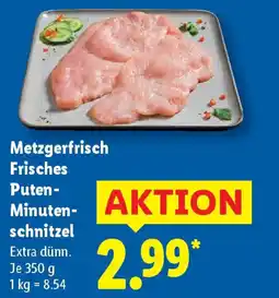 Lidl Metzgerfrisch Frisches Puten- Minuten- schnitzel Angebot