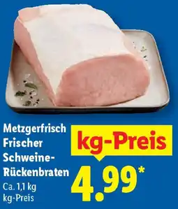 Lidl Metzgerfrisch Frischer Schweine- Rückenbraten Angebot