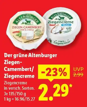 Lidl Der grüne Altenburger Ziegen- Camembert/ Ziegencreme Angebot
