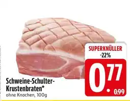 Edeka Schweine- Schulter- Krustenbraten Angebot