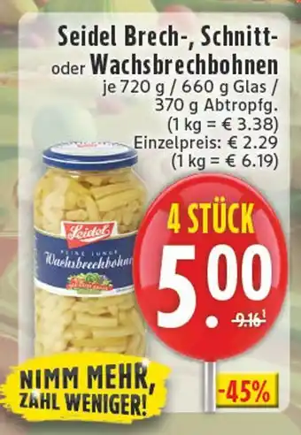 Edeka Seidel brech-, schnitt- oder wachsbrechbohnen Angebot