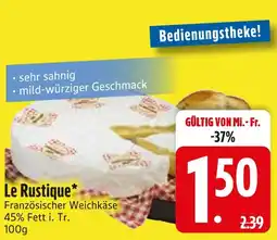 Edeka Le rustique französischer weichkäse Angebot