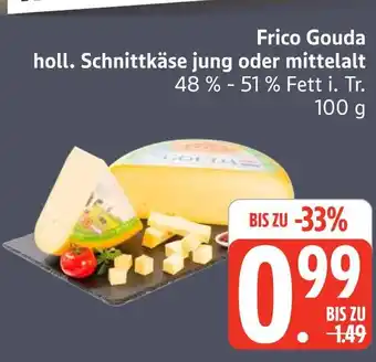 Marktkauf Frico gouda holl. schnittkäse jung oder mittelalt Angebot
