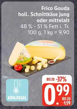 Edeka Frico holl. schnittkäse jung oder mittelalt Angebot