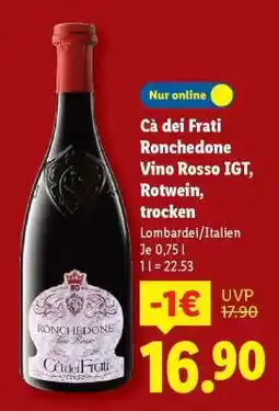 Lidl Cà dei Frati Ronchedone Vino Rosso IGT, Rotwein, trocken Angebot