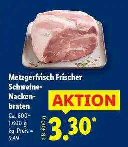 Lidl Metzgerfrisch Frischer Schweine- nackenbraten Angebot