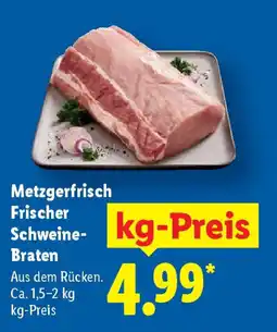 Lidl Metzgerfrisch Frischer Schweine- Braten Angebot