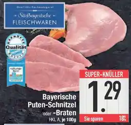 E-Center Bayerische Puten-Schnitzel oder -Braten Angebot