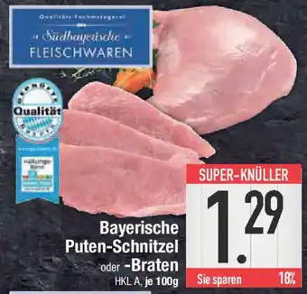E-Center Bayerische Puten-Schnitzel oder -Braten Angebot