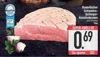 E-Center Bayerischer Schweine- Schlegel- Krustenbraten Angebot