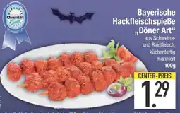 E-Center Bayerische Hackfleischspieße ,,Döner Art" Angebot
