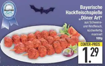 E-Center Bayerische Hackfleischspieße ,,Döner Art" Angebot