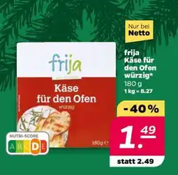 NETTO frija Käse für den Ofen würzig Angebot