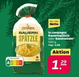 NETTO la campagna Bauernspätzle oder Bandnudeln Angebot