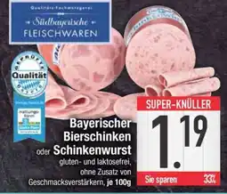 Edeka Bayerischer Bierschinken oder Schinkenwurst Angebot
