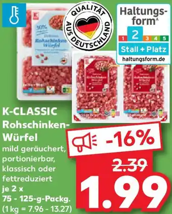 Kaufland K-CLASSIC Rohschinken Würfel Angebot