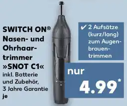 Kaufland SWITCH ON Nasen- und Ohrhaartrimmer SNOT C1 Angebot