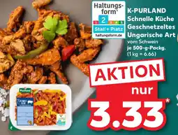 Kaufland K-PURLAND Schnelle Küche Geschnetzeltes Ungarische Art Angebot