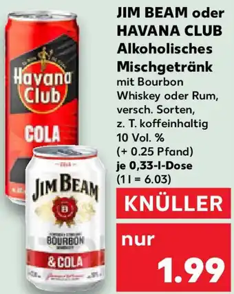 Kaufland JIM BEAM oder HAVANA CLUB Alkoholisches Mischgetränk Angebot