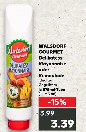 Kaufland WALSDORF GOURMET Delikatess- Mayonnaise oder Remoulade Angebot