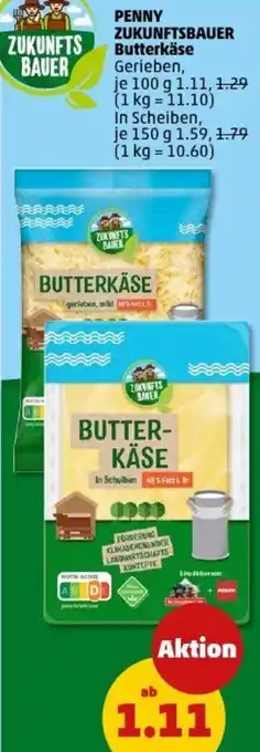 PENNY PENNY ZUKUNFTSBAUER Butterkäse Angebot