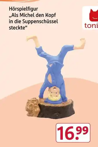 Rossmann Tonies hörspielfigur als michel den kopf in die suppenschüssel steckte Angebot