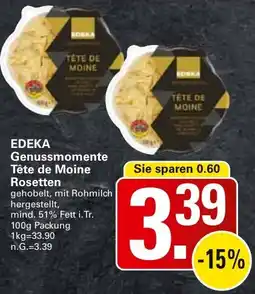 WEZ EDEKA Genussmomente Tête de Moine Rosetten Angebot