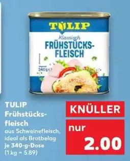 Kaufland Tulip Frühstücksfleisch Angebot