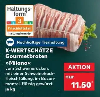 Kaufland K-WERTSCHÄTZE Gourmetbraten Milano Angebot