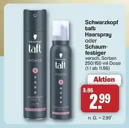 Famila Nord Ost Schwarzkopf Taft Haarspray oder Schaumfestiger Angebot