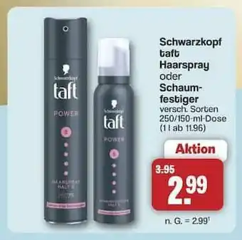 Famila Nord Ost Schwarzkopf Taft Haarspray oder Schaumfestiger Angebot