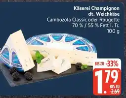 Edeka Käserei Champignon dt. Weichkäse Angebot