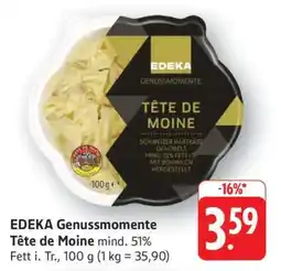 Edeka EDEKA Genussmomente Tête de Moine Angebot